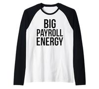 Grande Payroll ENERGIA Risorse Umane Divertenti Finanza Soldi Maglia con Maniche Raglan