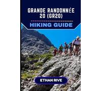 GRANDE RANDONNÉE 20 (GR20) HIKING GUIDE: 70