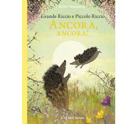 GRANDE RICCIO E PICCOLO RICCIO. ANCORA, ANCORA EDIZ. ILLUSTRATA - TECKENTRUP