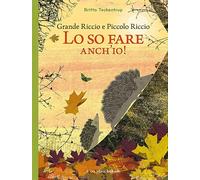 Grande riccio e piccolo riccio. Lo so fare anch'io! Ediz. illustrata