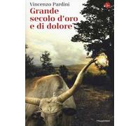 Grande secolo d'oro e di dolore