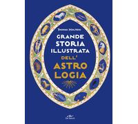 Grande storia illustrata dell’astrologia - 2022 - De Vecchi