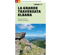 GRANDE TRAVERSATA ELBANA (LA) - Stea Francesco - 2024 - Terre di Mezzo