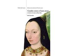 Grandes cornes et hauts atours: Le hennin et la mode au Moyen Age