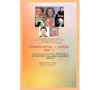 Grandes Feitos - 1: Com a participação de: John G. Lake - Kathryn Kuhlman - Lester Sumrall - Frank e Ida Mae Hammond - Derek Prince