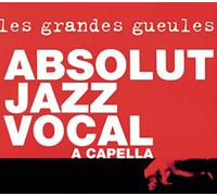 Grandes Gueules, Les - Absolut Jazz Vocal : A Capella - Copy control