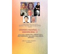 Grandes Hazañas - 1 (Edición 2026): Participan: John G. Lake, Kathryn Kuhlman, Lester Sumrall, Frank e Ida Mae Hammond, Derek Prince, Novel Hayes, ... esto: Sanación, liberación y restauración