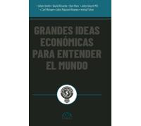 Grandes ideas económicas para entender el mundo