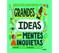 GRANDES IDEAS PARA MENTES INQUIETAS