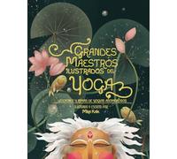 Grandes Maestros Ilustrados del Yoga: Lecciones y rimas de yoguis asombrosos