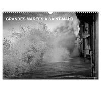 GRANDES MARÉES À SAINT-MALO (Calendrier mural 2027 DIN A3 vertical), CALVENDO ca