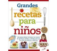 Grandes recetas para niños : 48 páginas fáciles de limpiar con recetas de aperitivos, bebidas y comidas para que los niños las elaboren y disfruten