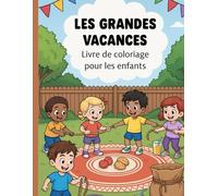 Grandes Vacances à Colorier - 130 Dessins Magiques