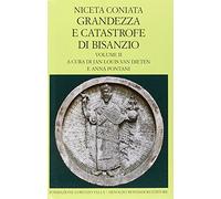Grandezza e catastrofe di Bisanzio. Testo greco a fronte. Vol. 2: Libri IX-XIV.