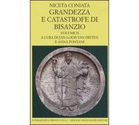 Grandezza e catastrofe di Bisanzio. Testo greco a fronte. Vol. 2: Libri IX-XIV