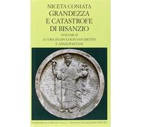 Grandezza e catastrofe di Bisanzio. Testo greco a fronte. Vol. 2 - Niceta ...