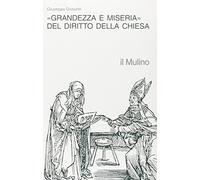 Grandezza e miseria del diritto della Chiesa
