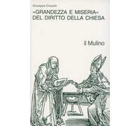 Grandezza e miseria del diritto della Chiesa