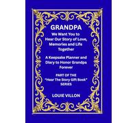GRANDFATHER We Want You to Hear Our Story of Love, Memories and Life Together. Printed in premium color.:: A Gift, A Journal, and A Keepsake Panner ... Grandfather Forever. Measuring 7 x 10 inches.