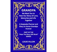 GRANDFATHER We Want You to Hear Our Story of Love, Memories and Life Together. Printed in premium color.:: A Gift, A Journal, and A Keepsake Panner ... Grandfather Forever. Measuring 7 x 10 inches.