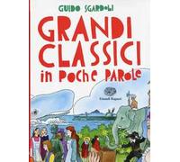 Grandi classici in poche parole. Ediz. illustrata