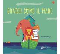 Grandi come il mare. Ediz. a colori [Hardcover] [Jun 07, 2024] Zambello, Sarah a