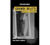 Grandi delitti. Storie che non si dimenticano