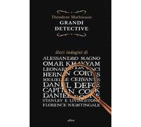 Grandi detective - Mathieson Theodore
