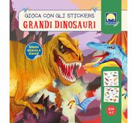 Grandi dinosauri. Gioca con gli stickers. Ediz. a colori