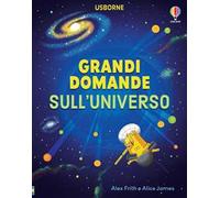 Grandi domande sull'universo. Ediz. a colori