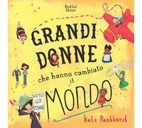 Grandi donne che hanno cambiato il mondo. Nuova ediz.