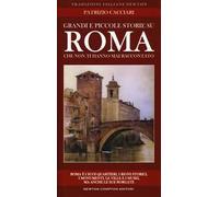 Grandi e piccole storie di Roma che non ti hanno mai raccontato