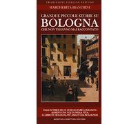 Grandi e piccole storie su Bologna che non ti hanno mai raccontato