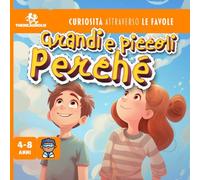 Grandi e piccoli perché - Curiosità attraverso le favole