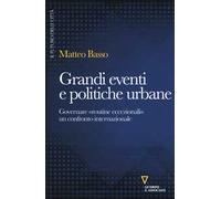 Grandi eventi e politiche urbane. Governare «routine eccezionali» un confronto internazionale