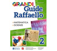 Grandi guide Raffaello. Matematica. Scienze. Guida teorico-pratica per la scuola primaria. Vol. 2