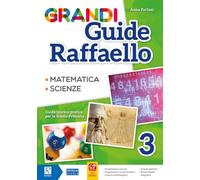 Grandi guide Raffaello. Matematica. Scienze. Guida teorico-pratica per la scuola primaria. Vol. 3