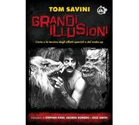 Grandi Illusioni Tom Savini Libro Effetti speciali make up Ita Ed Cut-up Horror