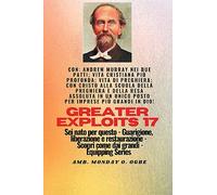 Grandi imprese - 17 Con: Andrew Murray nei due Patti; Vita cristiana più profonda;..: Andrew Murray nei due Patti; Vita cristiana più profonda;..: ... resa assoluta in un unico posto per impre