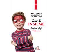 Grandi insieme. Genitori e figli 6-12 anni