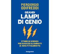 Grandi lampi di genio. Storie di scienza per ragazzi illuminati (e adulti ...