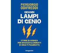 GRANDI LAMPI DI GENIO. STORIE DI SCIENZA PER RAGAZZI ILLUMINATI (E ADULTI FULMIN