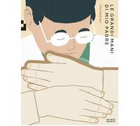Libri Choi Deok-Kyu - Le Grandi Mani Di Mio Padre. Ediz. A Colori