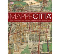 Grandi mappe di città. oltre 70 capolavori che riflettono le aspi