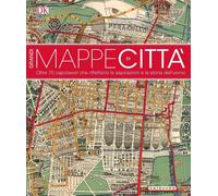 Grandi mappe di città. oltre 70 capolavori che riflettono le aspirazioni e la st