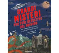 Grandi misteri per veri detective del brivido. Ufo! mummie! Case stregate e altri strani casi svelati