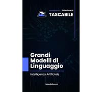 Grandi Modelli di Linguaggio: Intelligenza Artificiale
