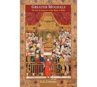 Grandi Moghul: I primi sei imperatori della casa di Babur/GS Cheema