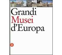 Grandi musei d'Europa. Ediz. illustrata