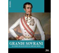 Grandi sovrani. Gli uomini che hanno retto le sorti del mondo: Vol. 3